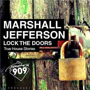 Marshall Jefferson - Lock The Doors (True House Stories) download free