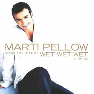 Marti Pellow - Marti Pellow Sings The Hits Of Wet Wet Wet & Smile download free