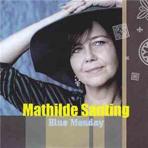 Mathilde Santing And The New Traditions - Blue Monday download free