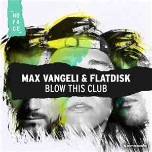 Max Vangeli & Flatdisk - Blow This Club download free