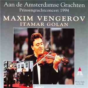 Maxim Vengerov, Itamar Golan - Aan De Amsterdamse Grachten, Prinsengrachtconcert 1994 download free