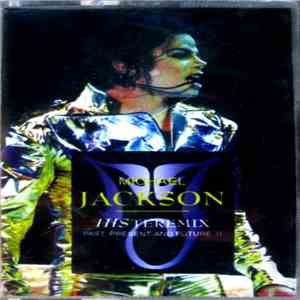 Michael Jackson - Histeremix Past, Present & Future II download free