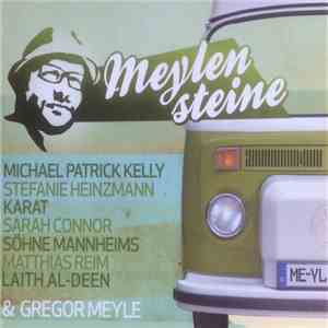 Michael Patrick Kelly, Stefanie Heinzmann, Karat, Sarah Connor, Söhne Mannheims, Matthias Reim, Laith Al-Deen & Gregor Meyle - Meylensteine download free