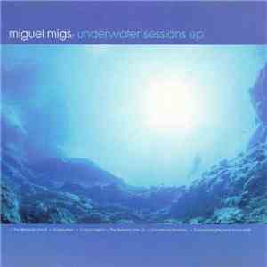 Miguel Migs - Underwater Sessions EP download free