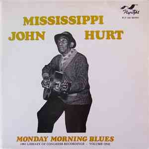 Mississippi John Hurt - Monday Morning Blues download free