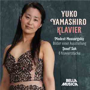 Modest Mussorgsky, Josef Suk  - Yuko Yamashiro - Bilder Einer Ausstellung / 6 Klavierstücke download free