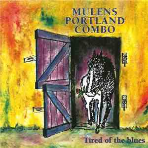 Mulens Portland Combo - Tired Of The Blues download free