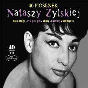 Natasza Zylska - 40 Piosenek Nataszy Zylskiej download free