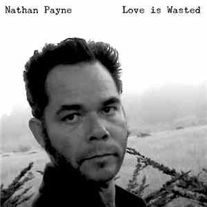 Nathan Payne - Love is Wasted download free