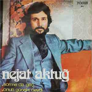 Nejat Aktuğ - Sorma Da Geç / Onun Günahı Neydi download free