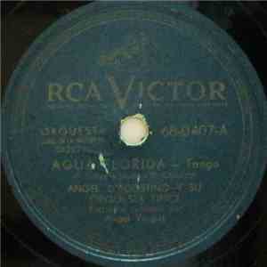 Ángel D'Agostino Y Su Orquesta Típica - Agua Florida / El Porteñito download free