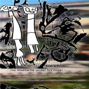 (no mustache under his nose) - Vaseline download free