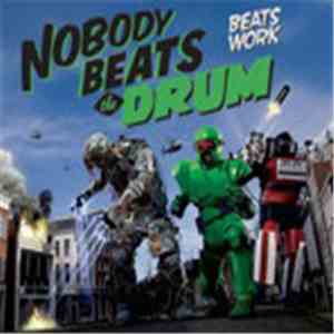 Nobody Beats The Drum - Beats Work download free