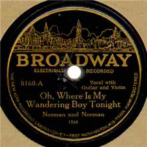 Norman And Norman - Oh, Where Is My Wandering Boy Tonight / Work For The Night Is Coming download free