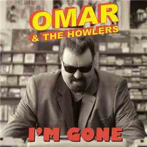 Omar And The Howlers - I'm Gone download free