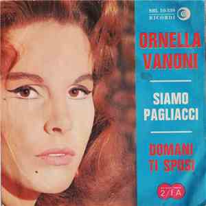 Ornella Vanoni - Siamo Pagliacci / Domani Ti Sposi download free