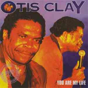 Otis Clay - You Are My Life download free