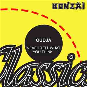 Oudja - Never Tell What You Think download free