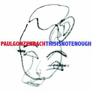Paul Gonzenbach - This Is Not Enough download free