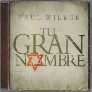 Paul Wilbur - Tu Gran Nombre download free