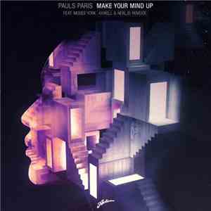 Pauls Paris - Make Your Mind Up (Axwell & NEW_ID Remode) download free