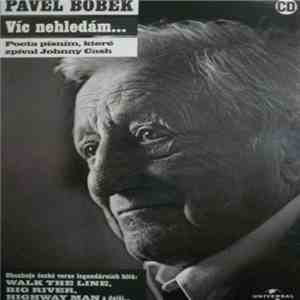 Pavel Bobek - Víc Nehledám... (Pocta Písním, Které Zpíval Johnny Cash) download free