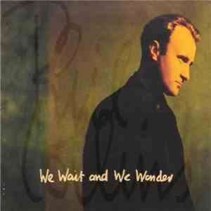 Phil Collins - We Wait And We Wonder download free