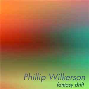 Phillip Wilkerson - Fantasy Drift download free