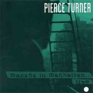 Pierce Turner - Mañana in Manhattan...Live download free