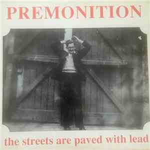 Premonition  - The Streets Are Paved With Lead download free