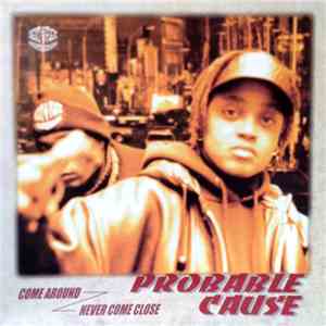 Probable Cause  - Come Around / Never Come Close download free