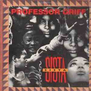 Professor Griff - Sista Sista download free Professor Griff - Sista Sista download mp3 flac