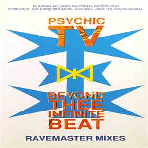 Psychic TV - Beyond Thee Infinite Beat (Ravemaster Mixes) download free