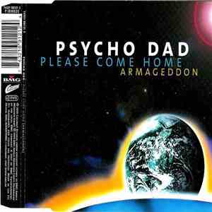 Psycho Dad - Please Come Home (Armageddon) download free