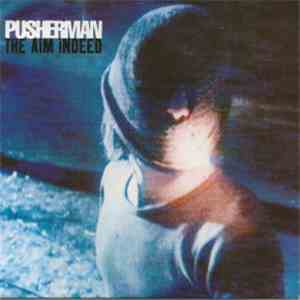 Pusherman  - The Aim Indeed download free