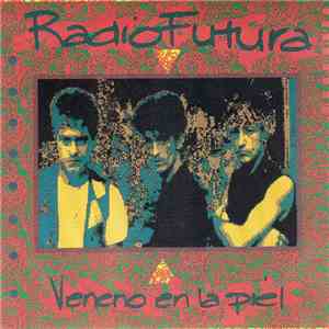 Radio Futura - Veneno En La Piel download free