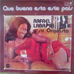Rafael Labasta Y Su Orquesta - Que Bueno Esta Este Pais download free