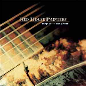 Red House Painters - Songs For A Blue Guitar download free