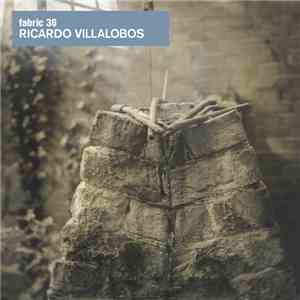 Ricardo Villalobos - Fabric 36 download free