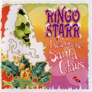 Ringo Starr - I Wanna Be Santa Claus download free