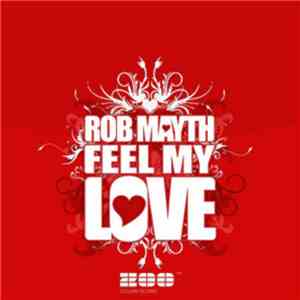 Rob Mayth - Feel My Love download free