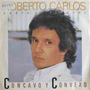 Roberto Carlos - Cóncavo Y Convexo download free