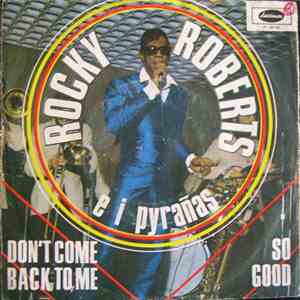 Rocky Roberts E I Pirañas / Rocky Roberts & The Airedales - Don't Come Back To Me / So Good download free