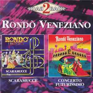 Rondò Veneziano - Back2Back - Scaramucce & Concerto Futurissimo download free