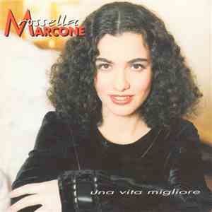 Rossella Marcone - Una Vita Migliore download free