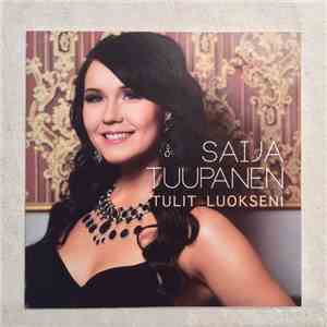 Saija Tuupanen - Tulit Luokseni download free