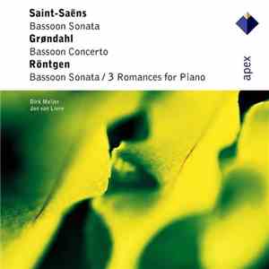 Saint-Saëns / Grøndahl / Röntgen - Dirk Meijer, Jan Van Liere - Bassoon Sonata / Bassoon Concerto / Bassoon Sonata - 3 Romances For Piano download free
