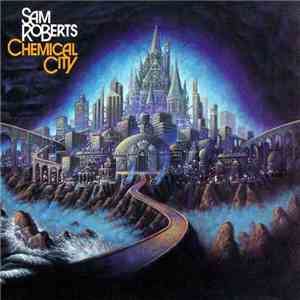 Sam Roberts - Chemical City download free