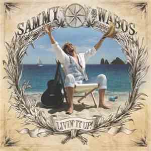 Sammy Hagar And The Wabos - Livin' It Up download free