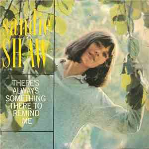 Sandie Shaw - (There's) Always Something There To Remind Me download free